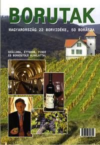 Borutak - Magyarország 22 borvidéke, 50 borásza