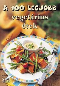 A 100 legjobb vegetárius étek