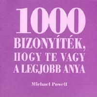1000 bizonyíték, hogy te vagy a legjobb anya