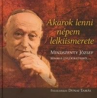 Akarok lenni népem lelkiismerete (2 CD melléklettel)