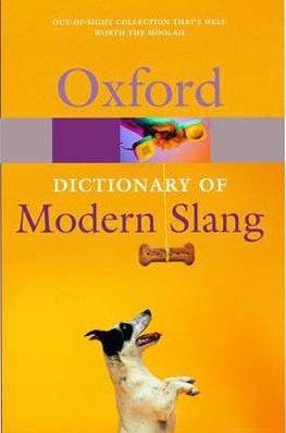 Oxford Dictionary of Modern Slang (Oxford Paperback Reference)