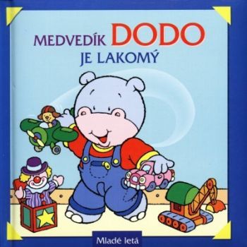 Medvedík Dodo je lakomý