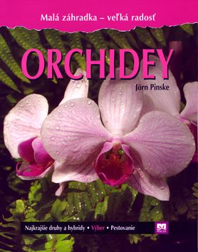 Orchidey - Malá záhradka - veľká radosť