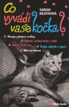 Co vyvádí vaše kočka?