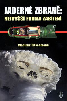 Jaderné zbraně - nejvyšší forma zabíjení