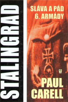 Stalingrad - Sláva a pád 6. armády