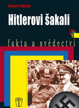 Hitlerovi šakali - fakta a svědectví