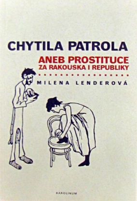 Chytila patrola...aneb prostituce za Rakouska i republiky