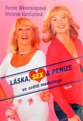 Láska, sex a peníze ve světe modelingu