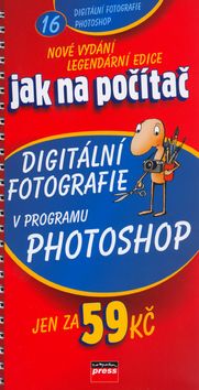 Jak na počítač Digitální fotografie v programu Adobe Photoshop