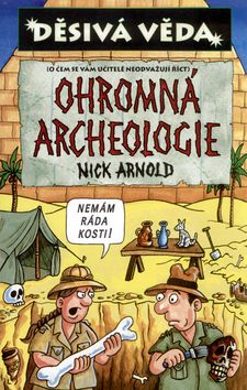 Děsivá věda - Ohromná archeologie