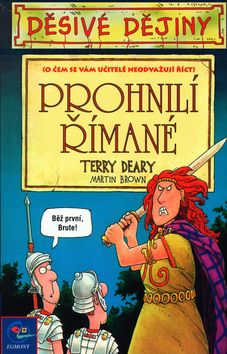 Děsivé dějiny - Prohnilí Římané 3.vyd