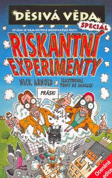 Děsivá věda - Riskantní experimenty