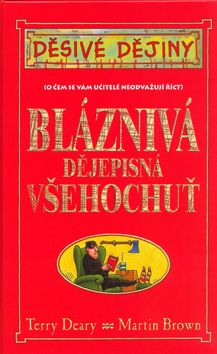 Děsivé dějiny - Bláznivá dějepisná všehochuť
