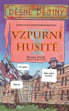 Děsné české dějiny - Vzpurní husité