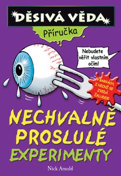 Děsivá věda - Nechvalně proslulé experimenty - Příručka