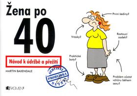 Žena po 40 - Návod k údržbě a přežití
