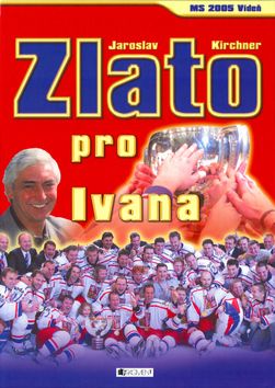 Zlato pro Ivana - MS 2005 Vídeň