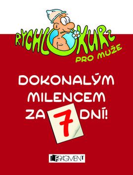 Dokonalým milencem za 7 dní! - Rychlokurz pro muže