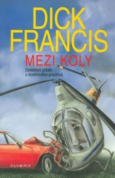Mezi koly - 3.vydání - Detektivní příběh z dostihového prostře