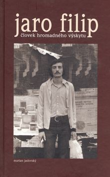 Jaro Filip - Človek hromadného výskytu