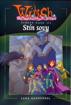 W.i.t.c.h. -Střepy času III- Stín sovy
