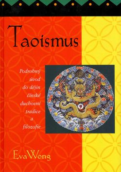 Taoismus - Podrobný úvod do dějin čínské duchovní tradice a