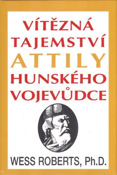 Vítězná tajemství Attily Hunského vojevůdce