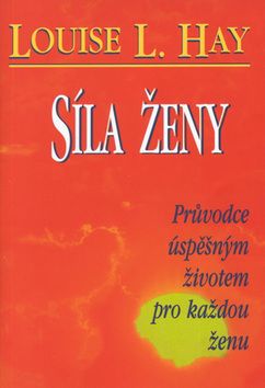 Síla ženy - Průvodce úspěšným žiotem pro každou ženu