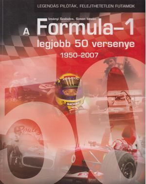 A Formula-1 legjobb 50 versenye 1950-2007