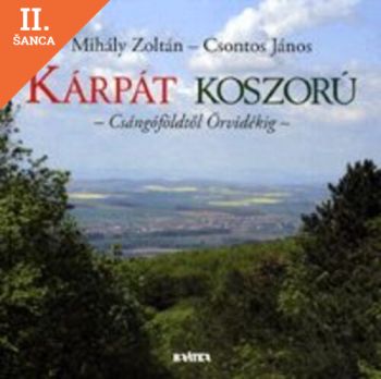 Lacná kniha Kárpát-koszorú - Csángóföldtől Őrvidékig