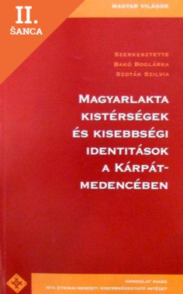 Lacná kniha Magyarlakta kistérségek és kisebbségi identitások a Kárpát-medencében