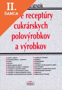 Lacná kniha Nové receptúry cukrárských polovýrobkov a výrobkov