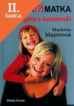 Lacná kniha Šílená(?) matka aneb Agáta a kostrouši
