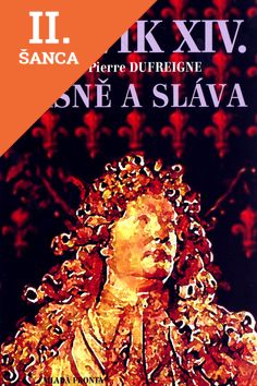 Lacná kniha Ludvík XIV. - Vášně a sláva