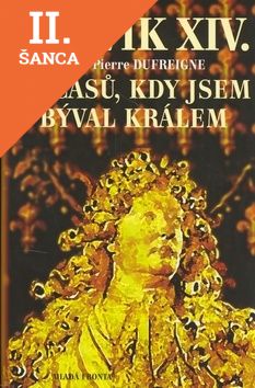 Lacná kniha Ludvík XIV. - Za časů, kdy jsem býval králem