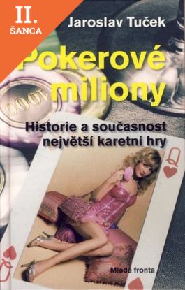 Lacná kniha Pokerové miliony - historie a současnost největší karetní hry