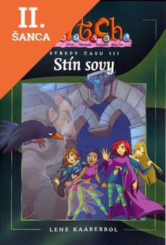 Lacná kniha W.i.t.c.h. -Střepy času III- Stín sovy