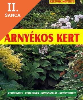 Lacná kniha Árnyékos kert - Kerttervezés, kerti munka, növényápolás, növényismeret