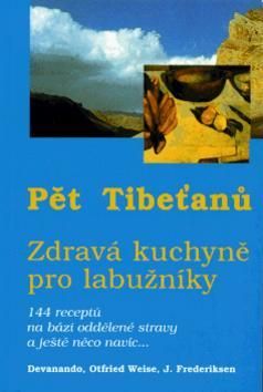 Pět Tibeťanů - zdravá kuchyně pro labužníky