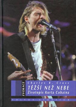 Těžší než nebe - Životopis Kurta Cobaina