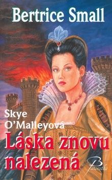 Láska znovu nalezená - Skye O´Malleyová 2.vyd.