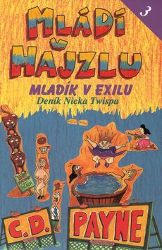 Mládí v hajzlu 3 - Mladík v exilu