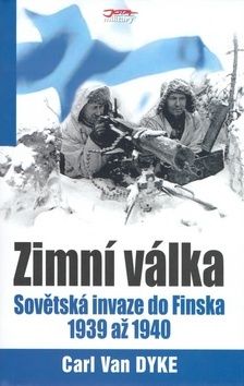 Zimní válka- Sovětská invaze do Finska 1939-1940