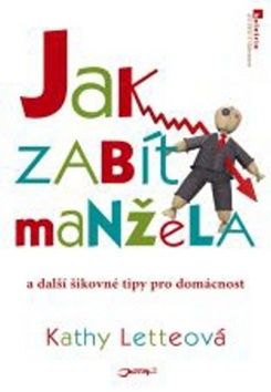 Jak zabít manžela (a další šikovné tipy pro domácnost)