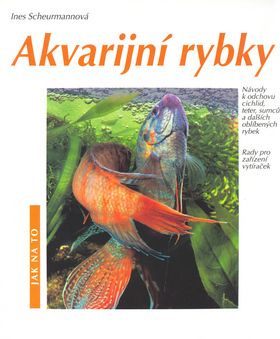 Akvarijní rybky - Jak na to