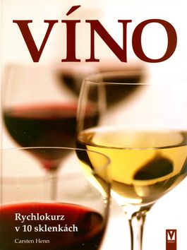 Víno - Rychlokurz v 10 sklenkách