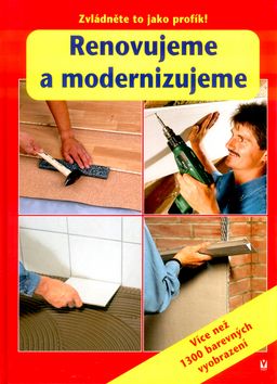 Renovujeme a modernizujeme - Zvládněte to jako profík