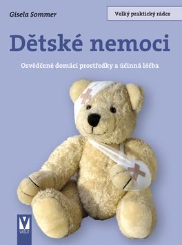 Dětské nemoci - Velký praktický rádce