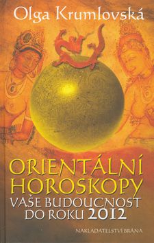 Orientální horoskopy - vše o budoucnosti do roku 2012